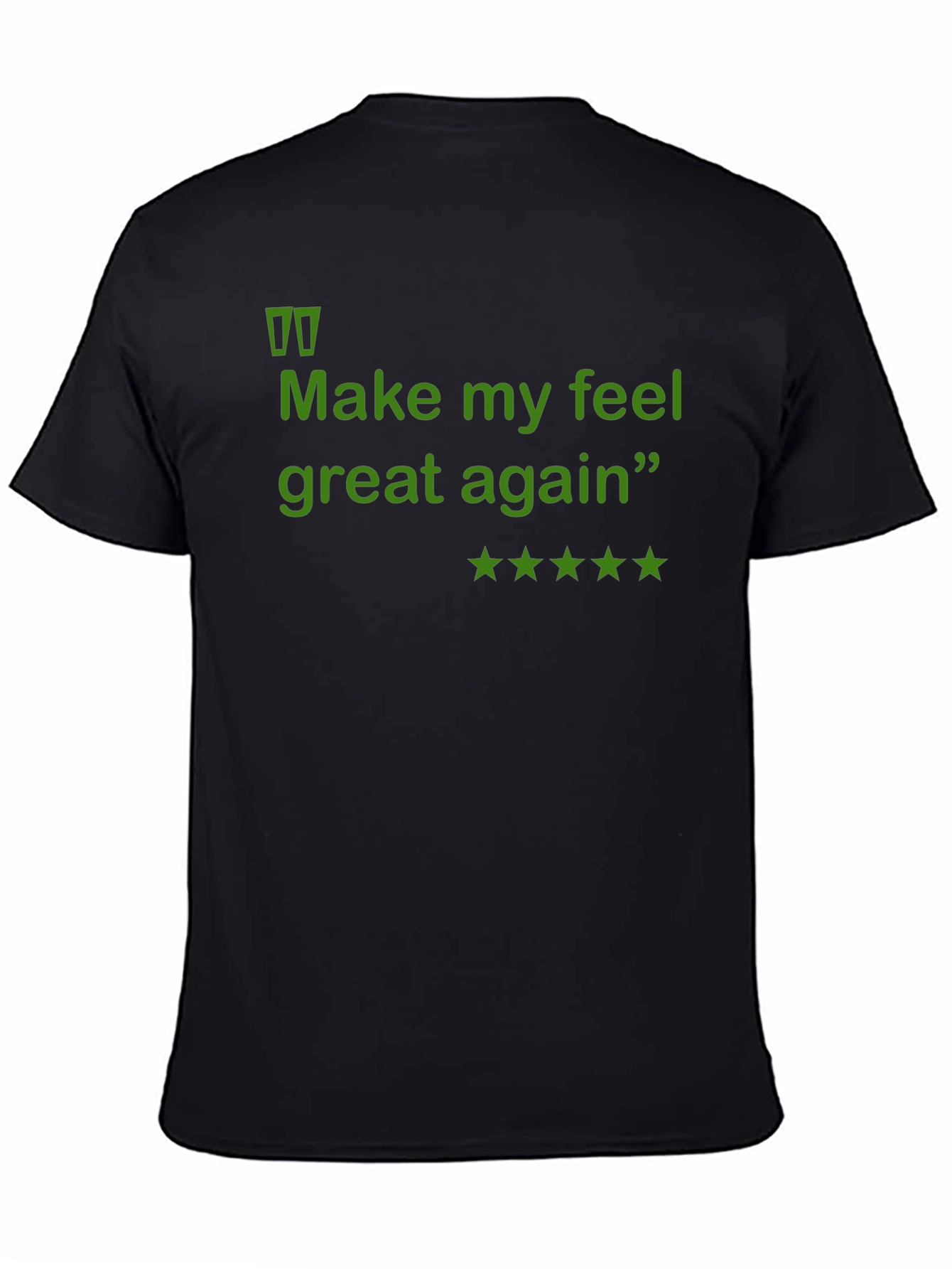Make My Feel Great Again Funny T-Shirt