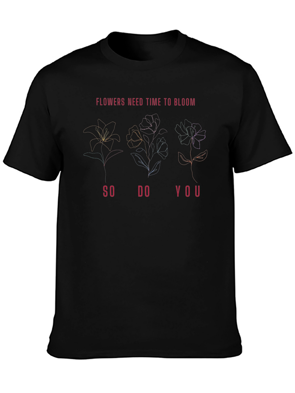 Flowers Need Time to Bloom Graphic Tee