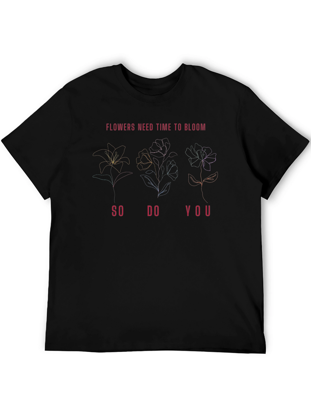 Flowers Need Time to Bloom Graphic Tee