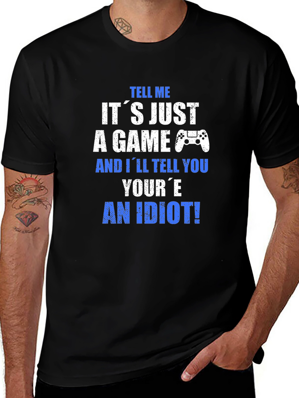 Gamer T-Shirt - Its Just a Game? An Idiot!