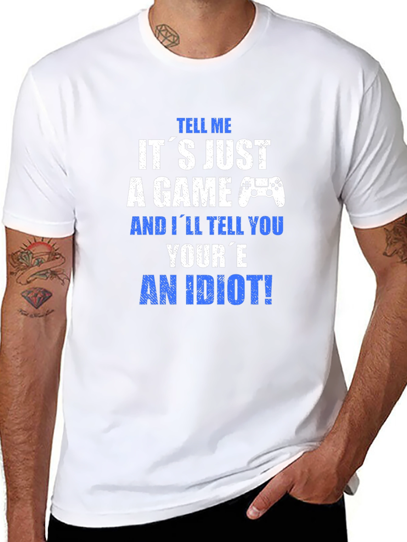 Gamer T-Shirt - Its Just a Game? An Idiot!