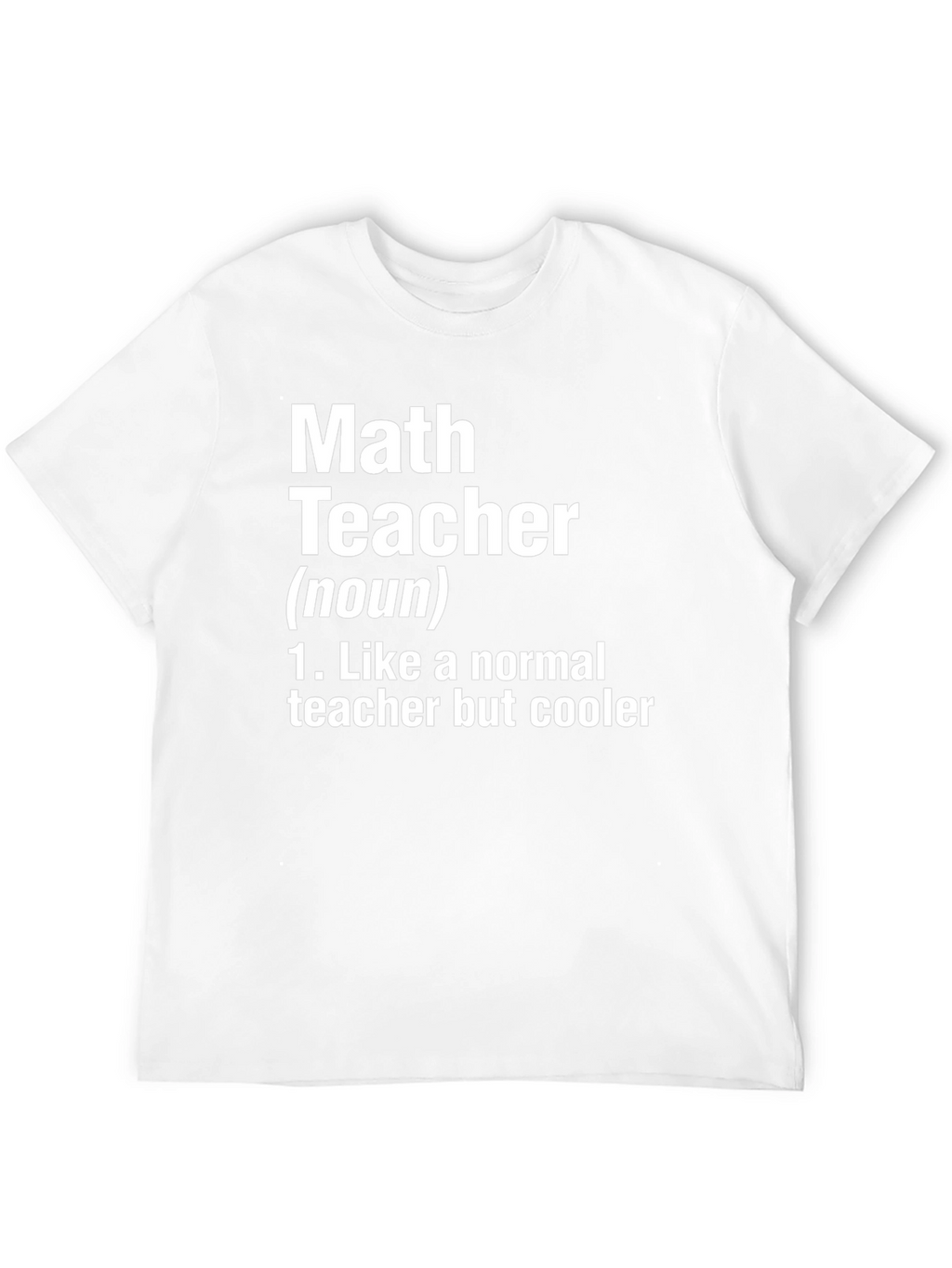 Math Teacher Definition Novelty T-Shirt