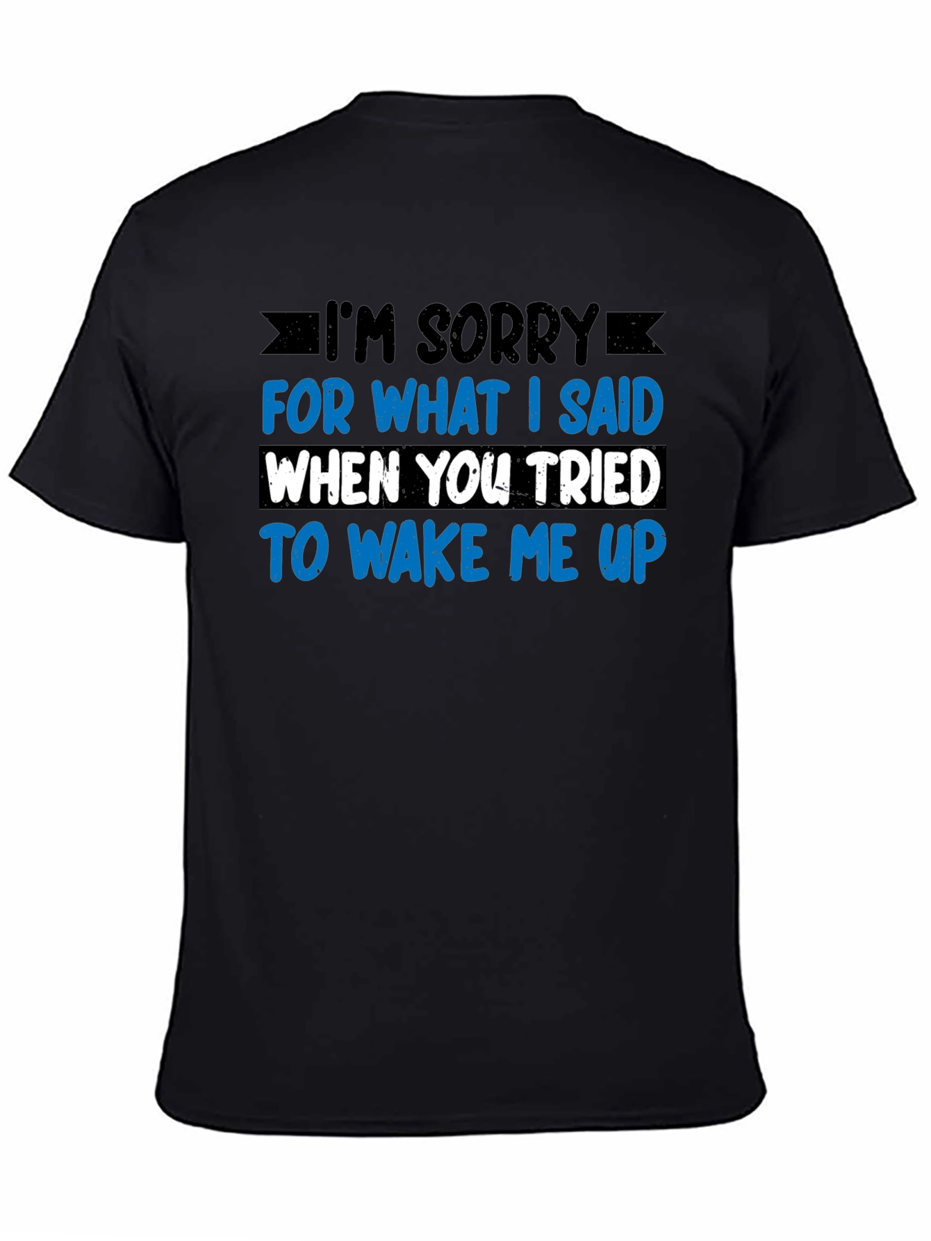 Funny Im Sorry T-Shirt - Novelty Apparel