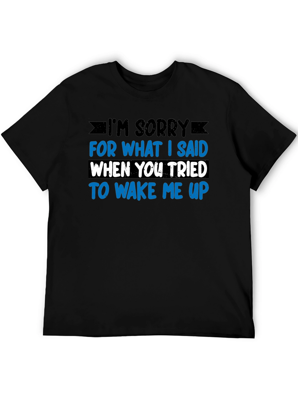 Funny Im Sorry T-Shirt - Novelty Apparel