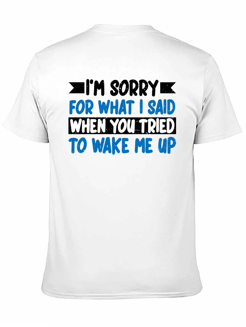 Funny Im Sorry T-Shirt - Novelty Apparel