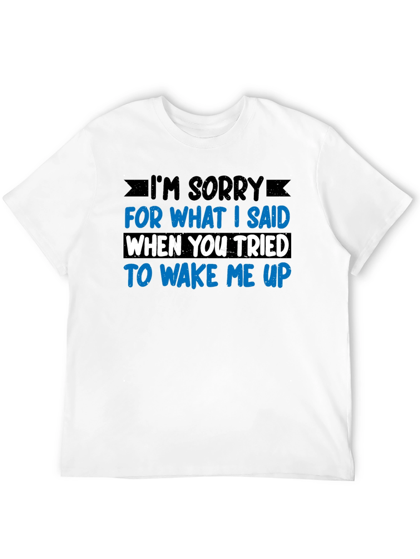 Funny Im Sorry T-Shirt - Novelty Apparel
