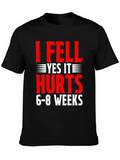I Fell Yes It Hurts Funny Recovery T-Shirt