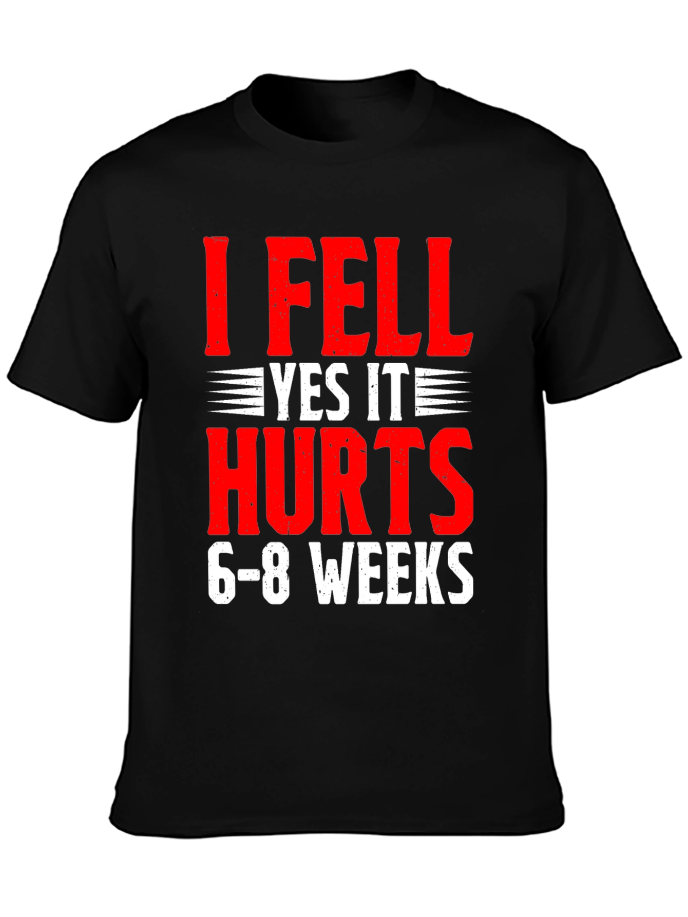 I Fell Yes It Hurts Funny Recovery T-Shirt