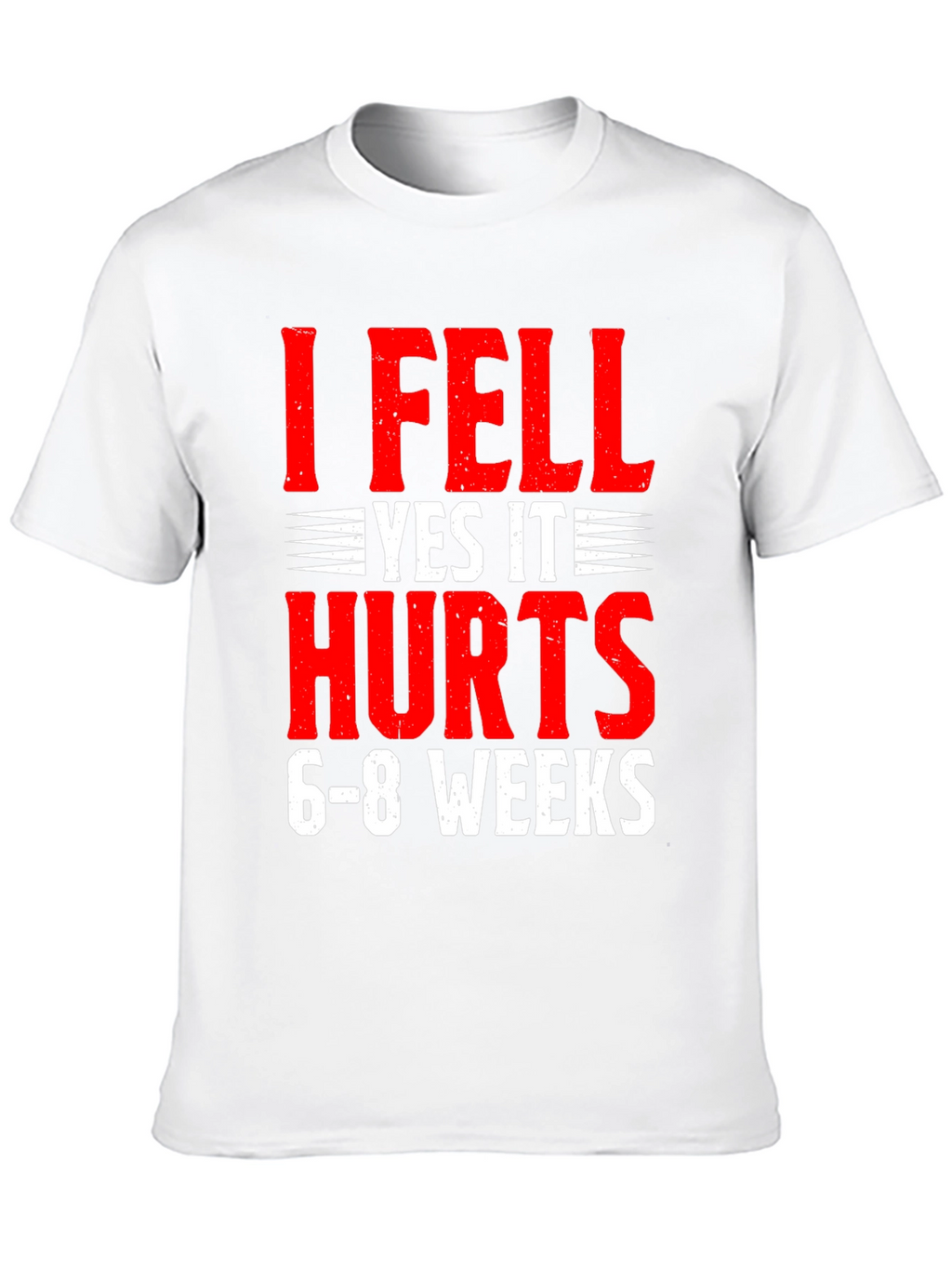 I Fell Yes It Hurts Funny Recovery T-Shirt