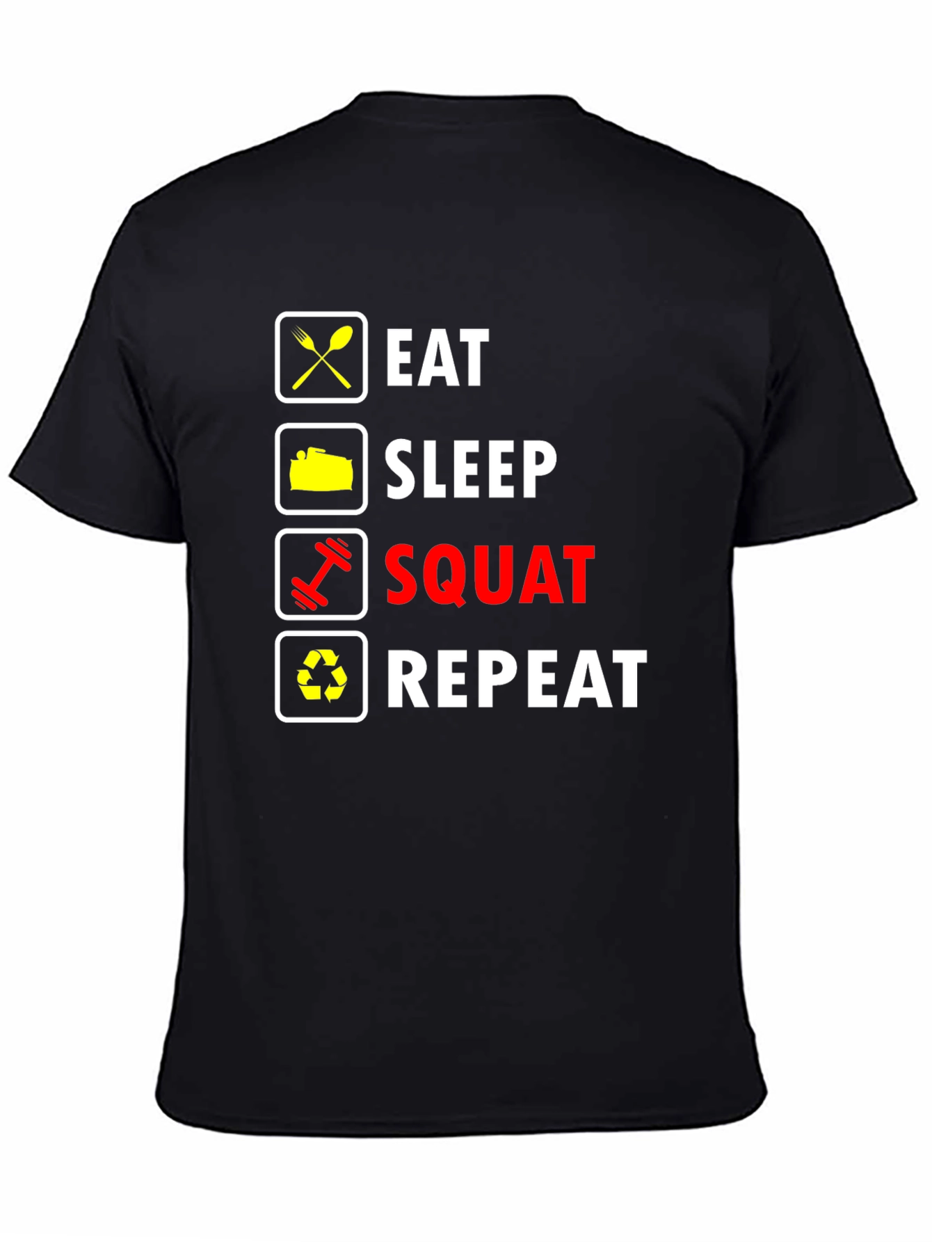 Eat Sleep Squat Repeat T-Shirt - Gym Workout Fitness Tee
