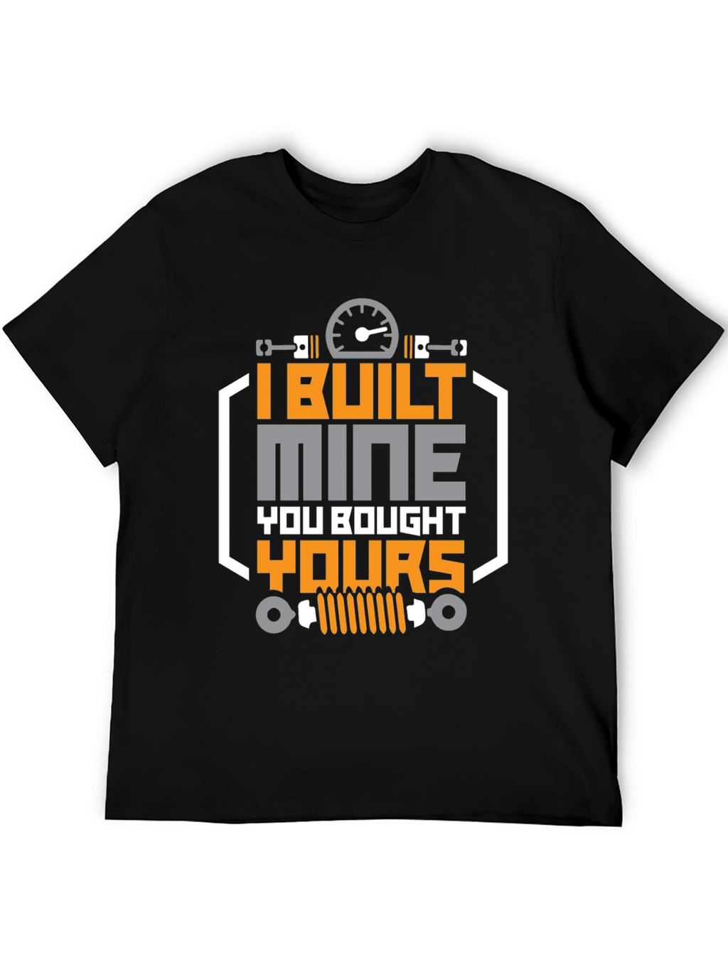 I Built Mine T-Shirt - Automotive Enthusiast Tee