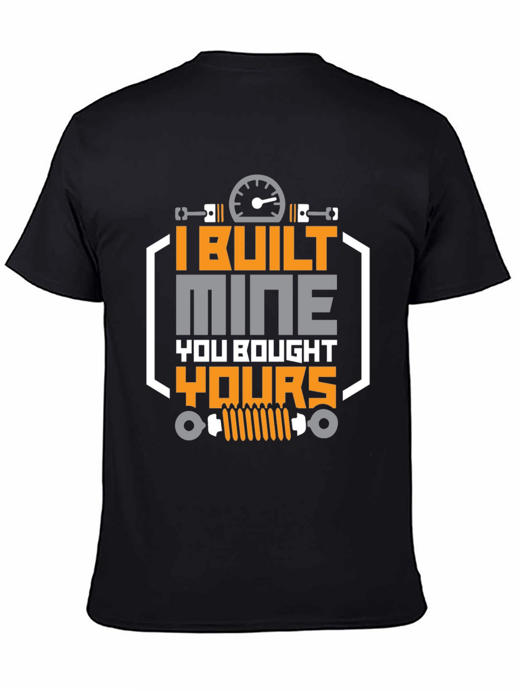 I Built Mine T-Shirt - Automotive Enthusiast Tee