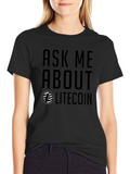 Ask Me About Litecoin Graphic Tee