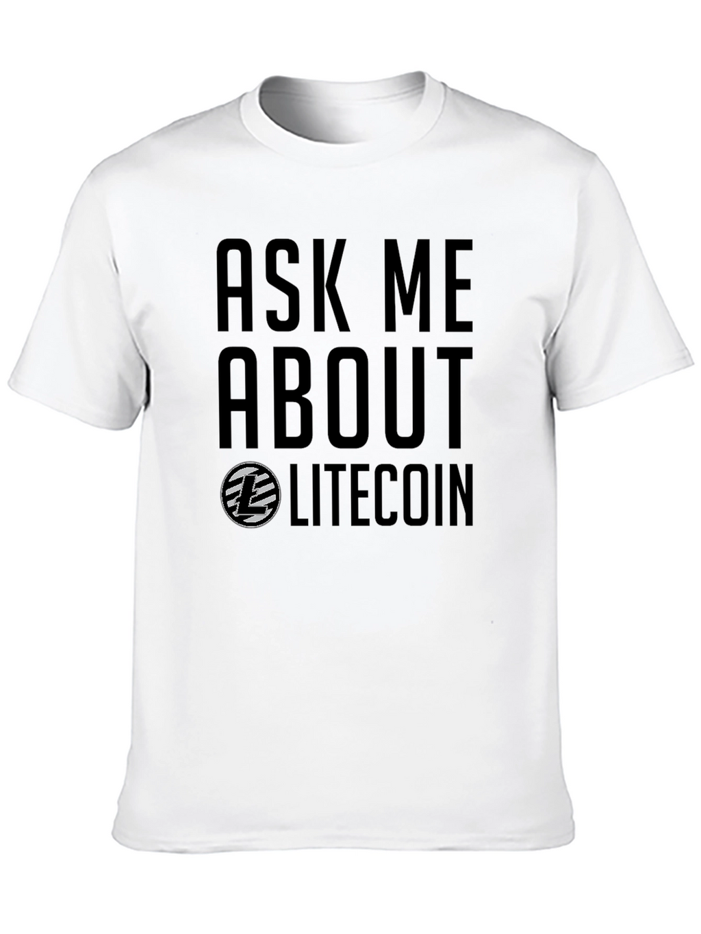 Ask Me About Litecoin Graphic Tee