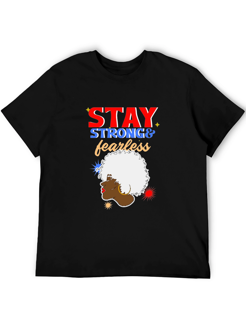 Stay Strong and Fearless Graphic Tee