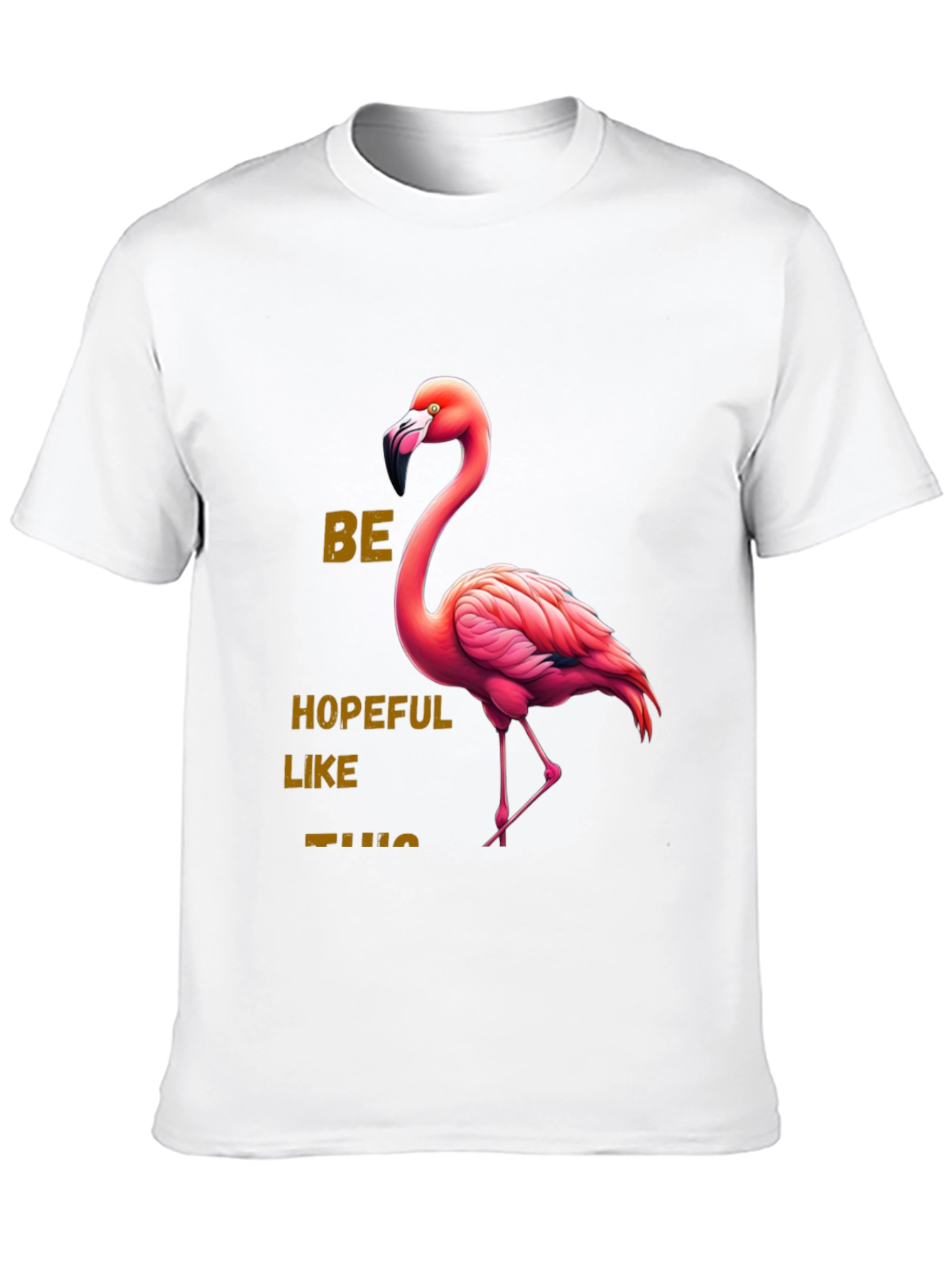 Be Hopeful Like This Flamingo Graphic Tee
