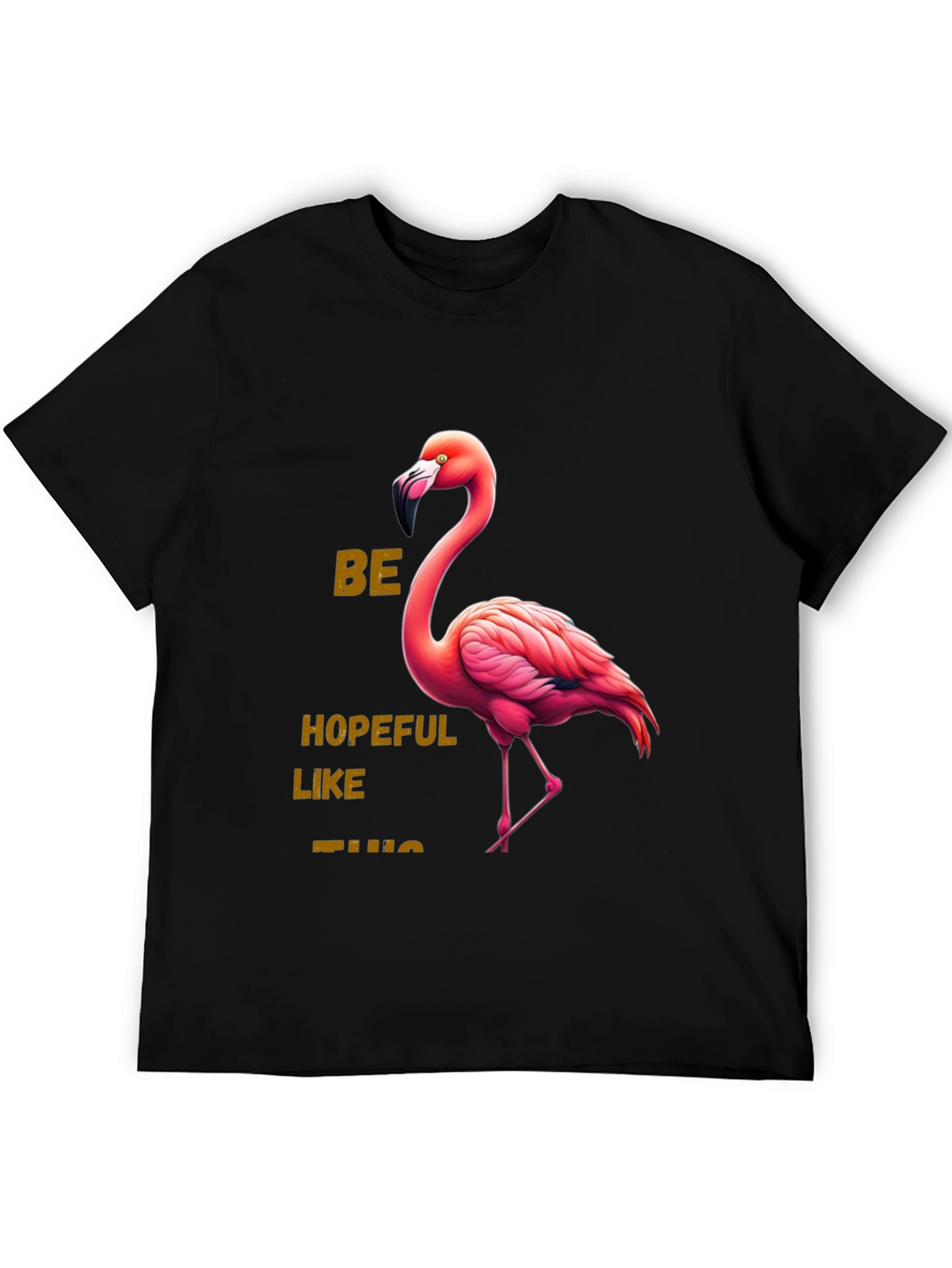 Be Hopeful Like This Flamingo Graphic Tee