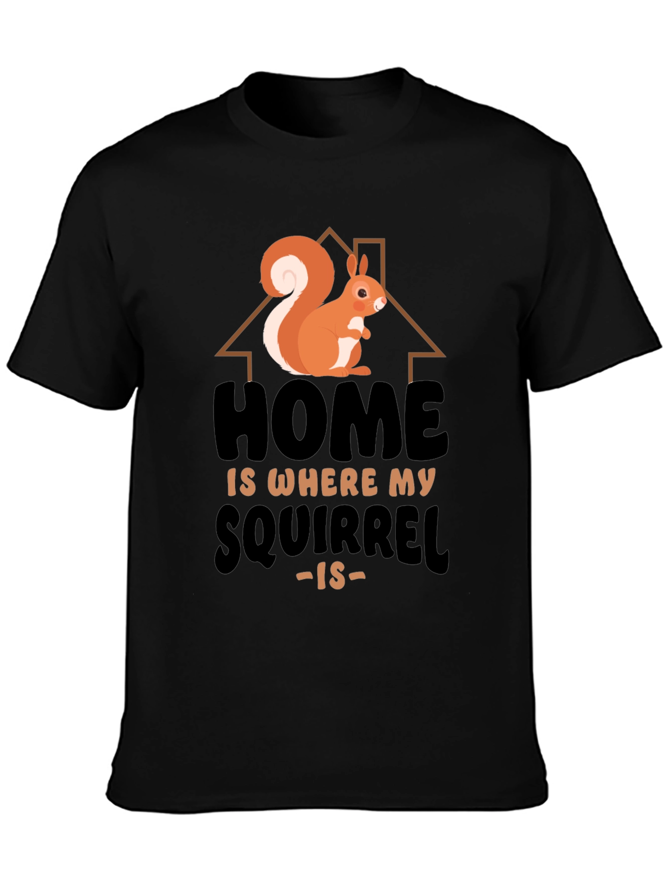 Home Is Where My Squirrel Is Graphic Tee