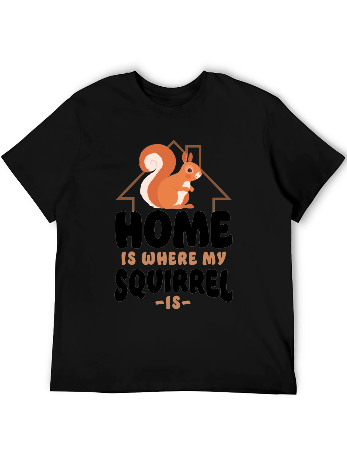 Home Is Where My Squirrel Is Graphic Tee