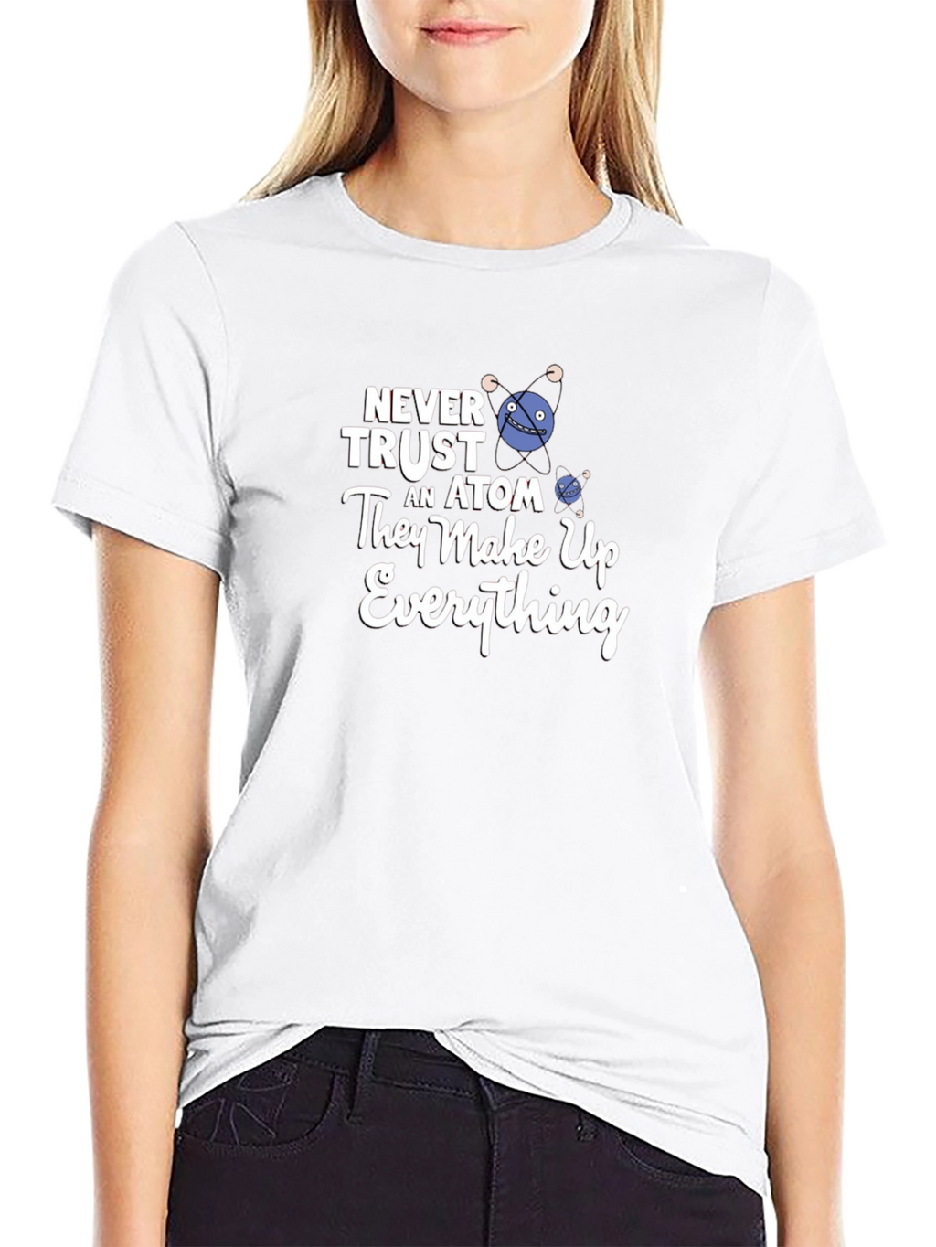 Never Trust an Atom T-Shirt