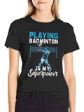 Badminton Superpower T-Shirt