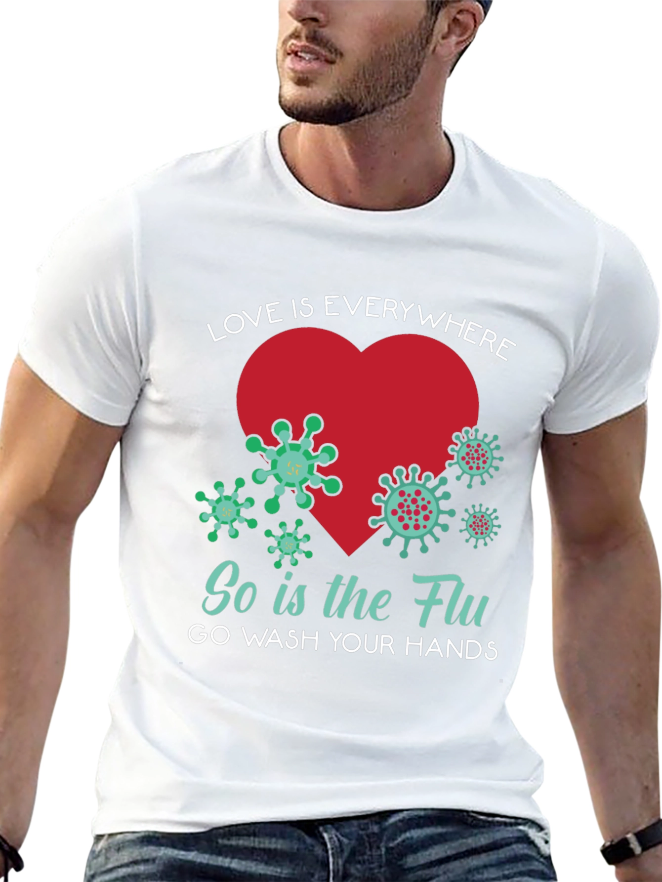 Love is Everywhere - Funny Wash Your Hands T-Shirt