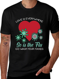 Love is Everywhere - Funny Wash Your Hands T-Shirt