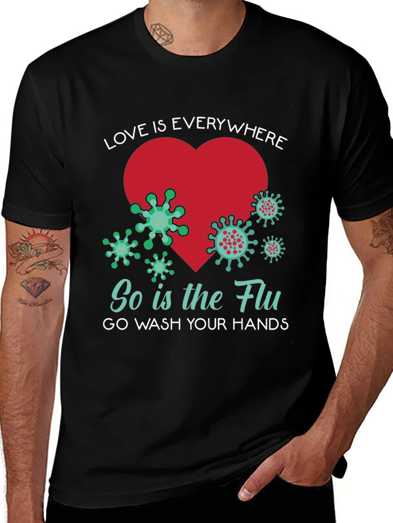 Love is Everywhere - Funny Wash Your Hands T-Shirt