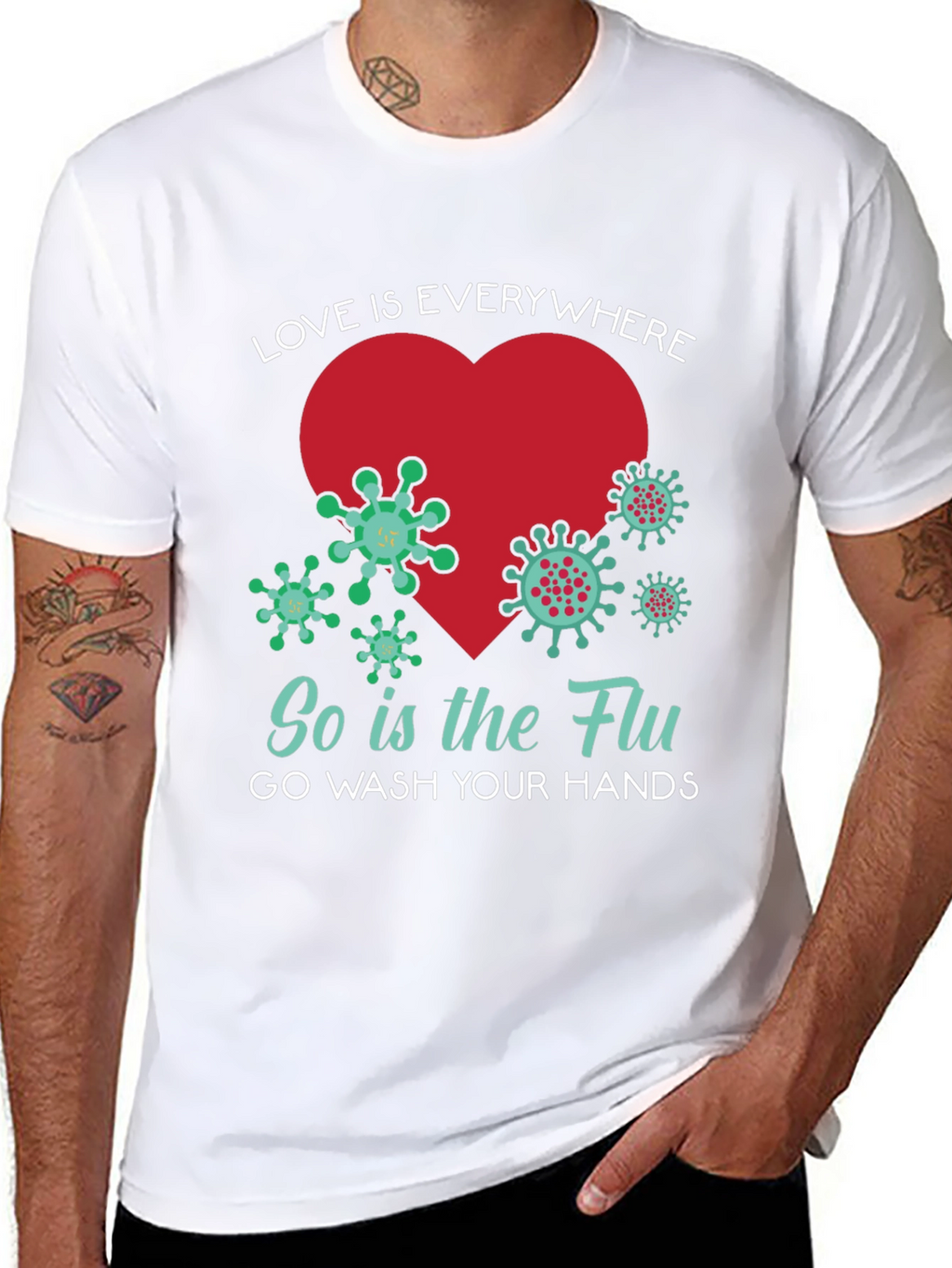 Love is Everywhere - Funny Wash Your Hands T-Shirt