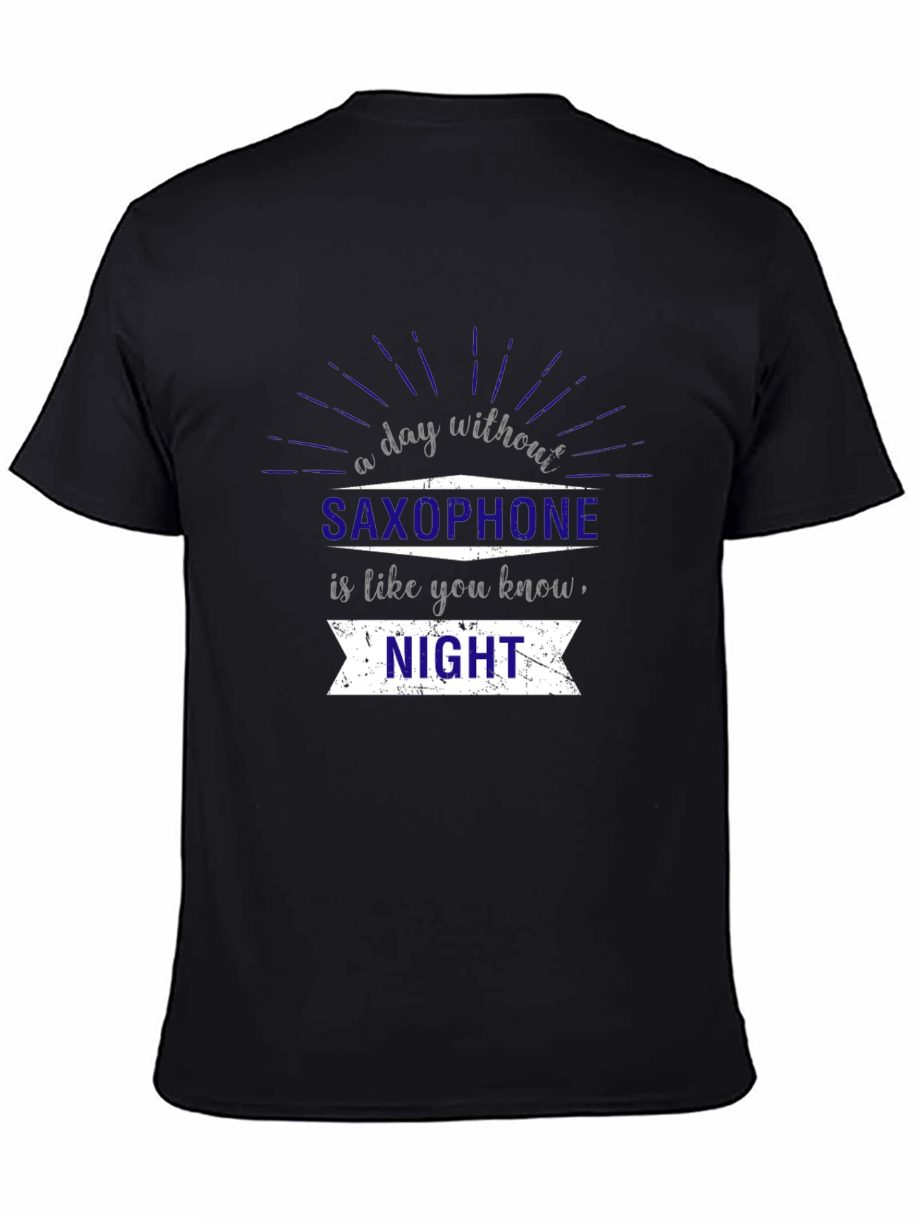 Saxophone Lovers T-Shirt - Night is Like a Day Without It!