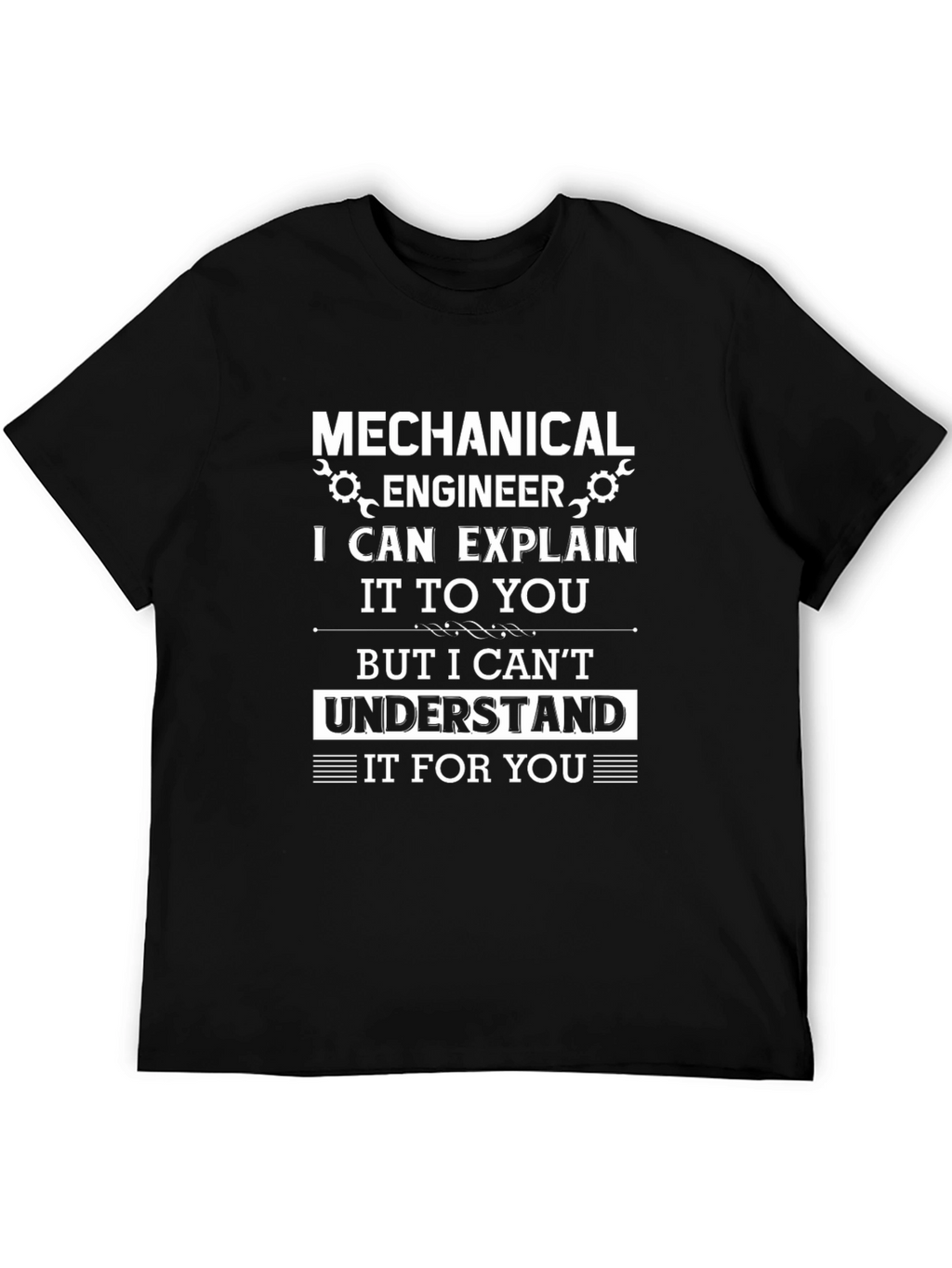 Mechanical Engineer Humor T-Shirt