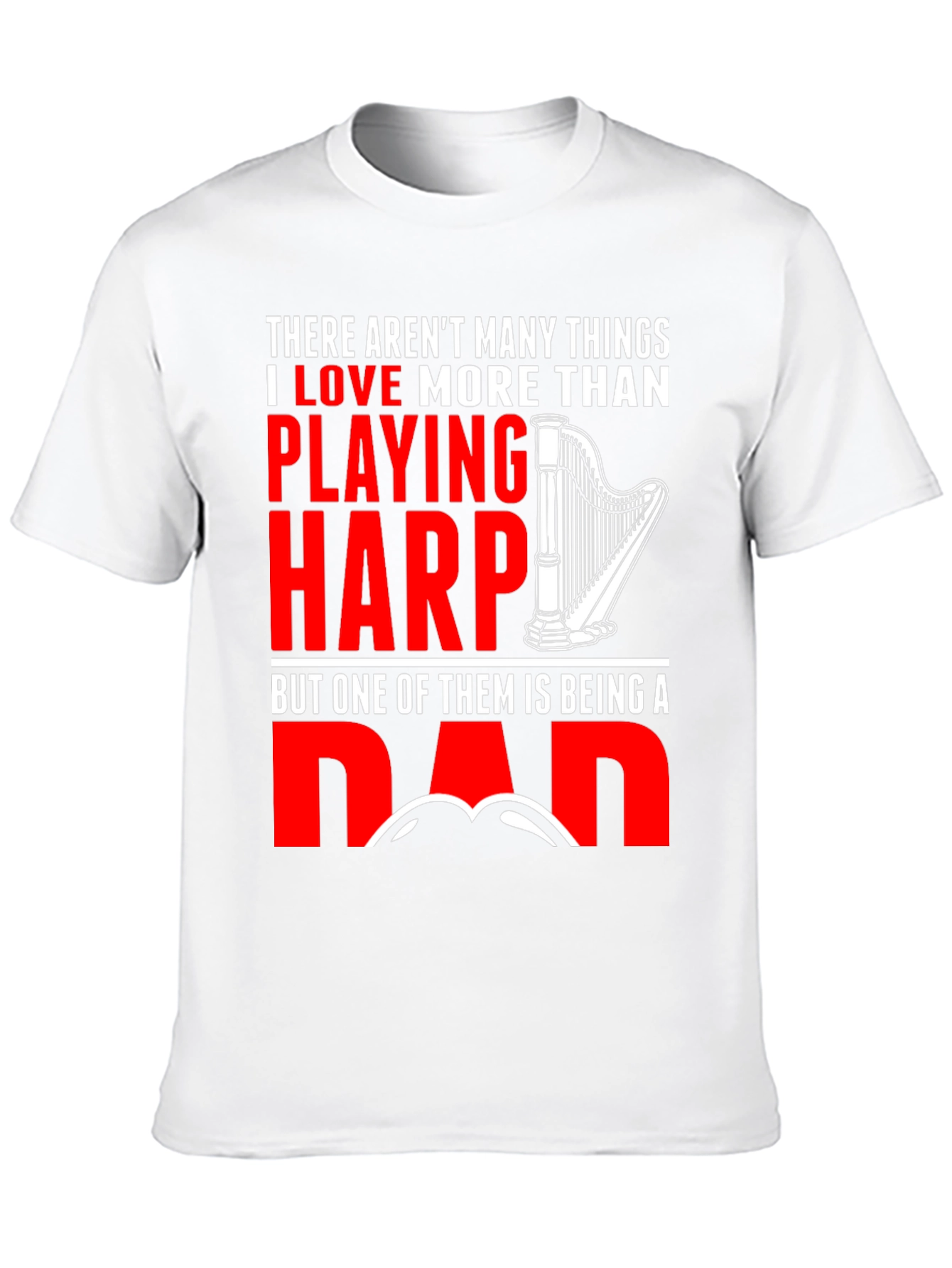 Harp Playing Dad T-Shirt - Musician Fathers Day Gift