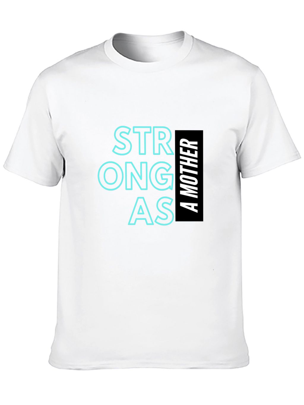 Strong as a Mother T-Shirt Black Unisex