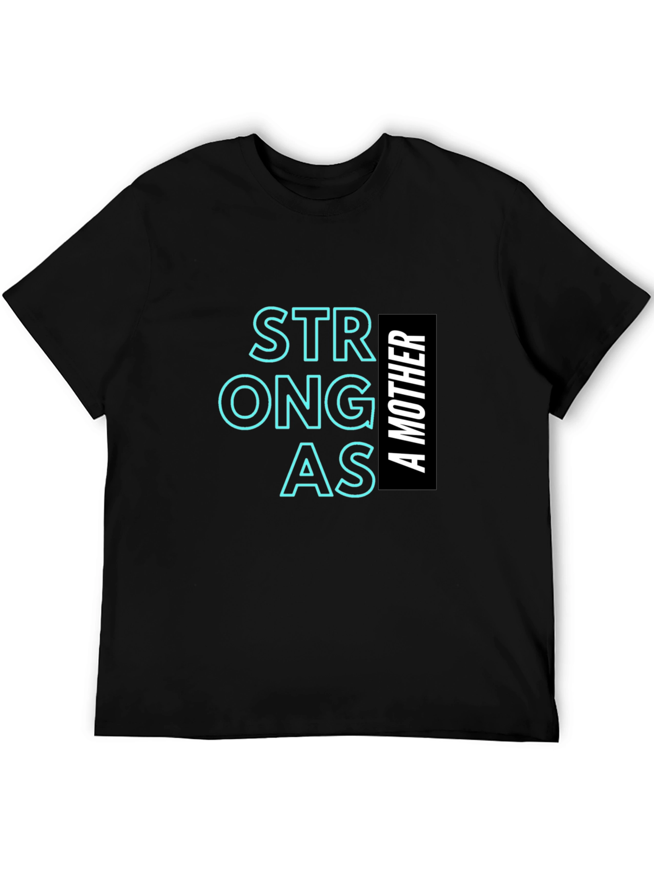 Strong as a Mother T-Shirt Black Unisex