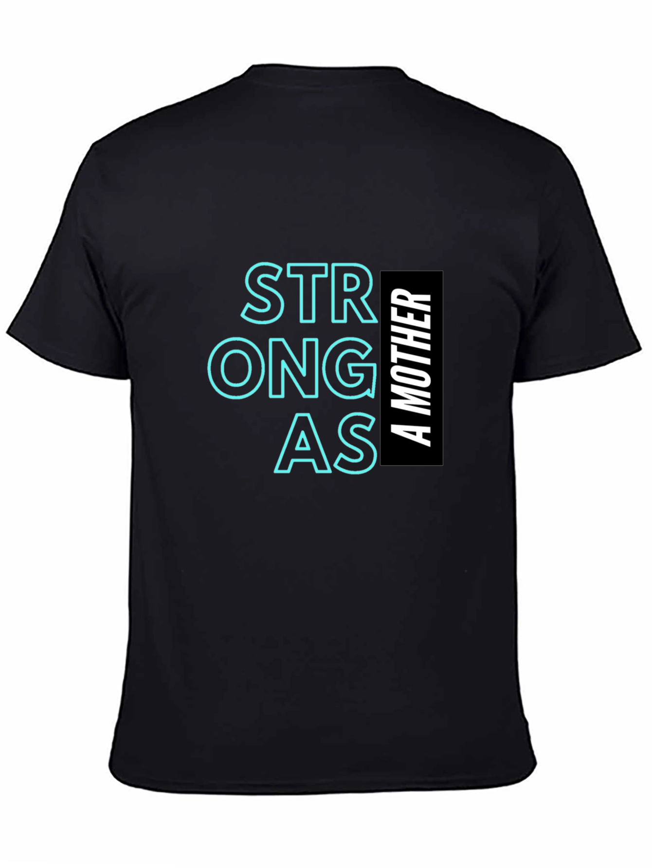 Strong as a Mother T-Shirt Black Unisex