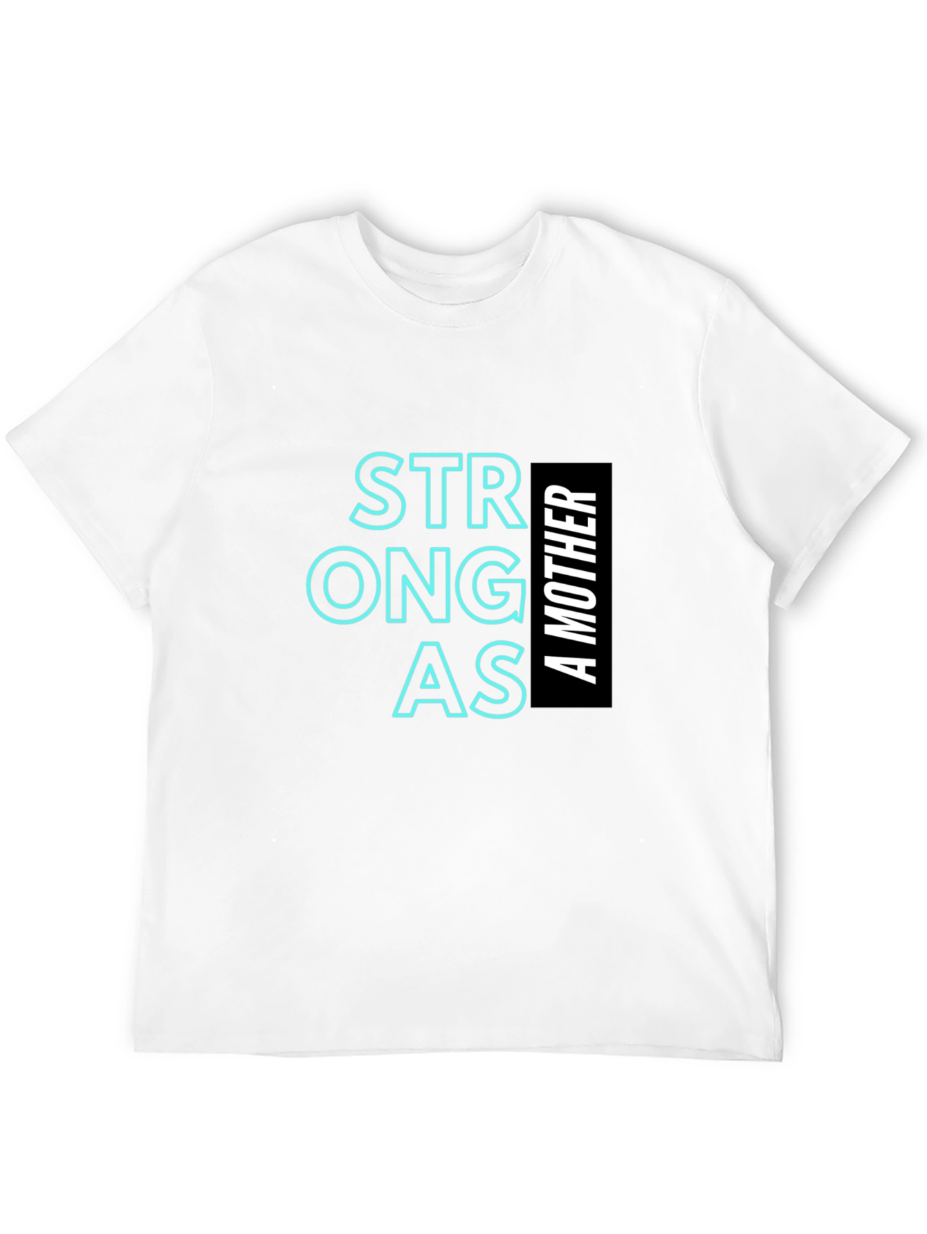 Strong as a Mother T-Shirt Black Unisex