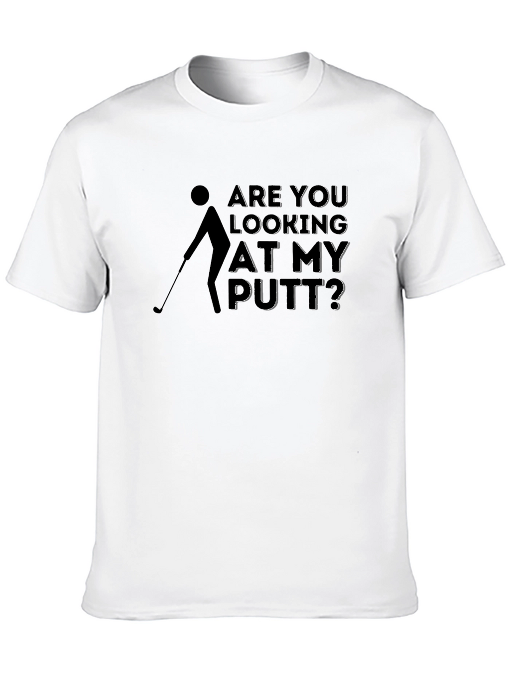 Golf Putt Humor T-Shirt - Funny Golfer Tee