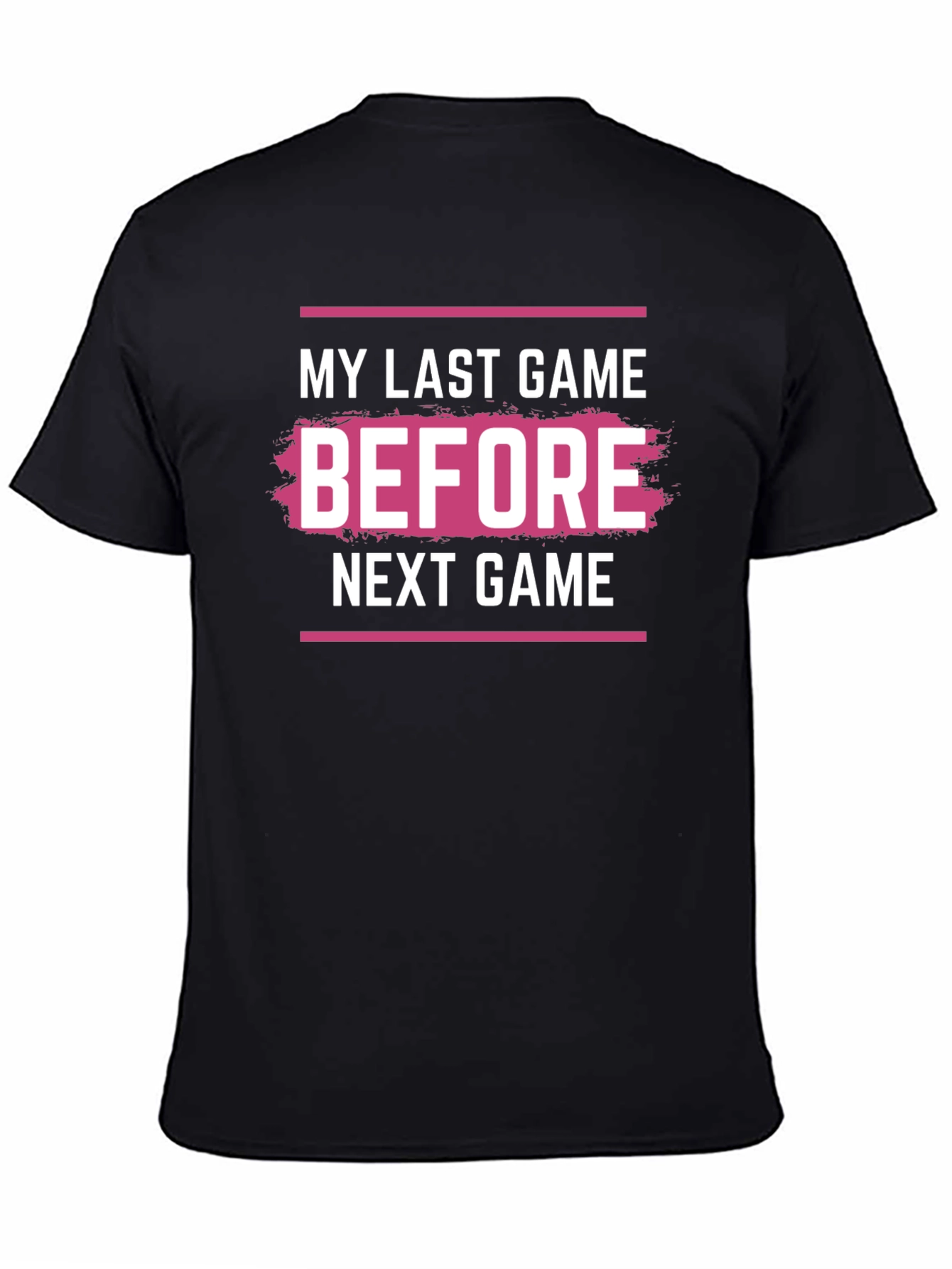 My Last Game Before Next Game T-Shirt - Gamer Tee