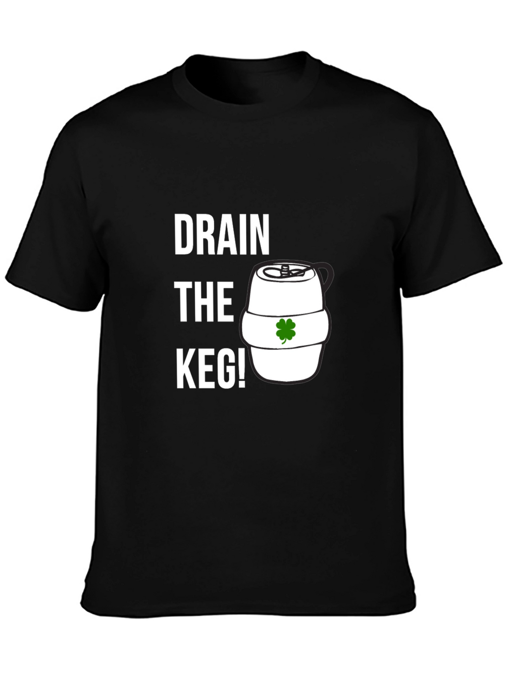 Drain the Keg! St. Patricks Day Graphic Tee