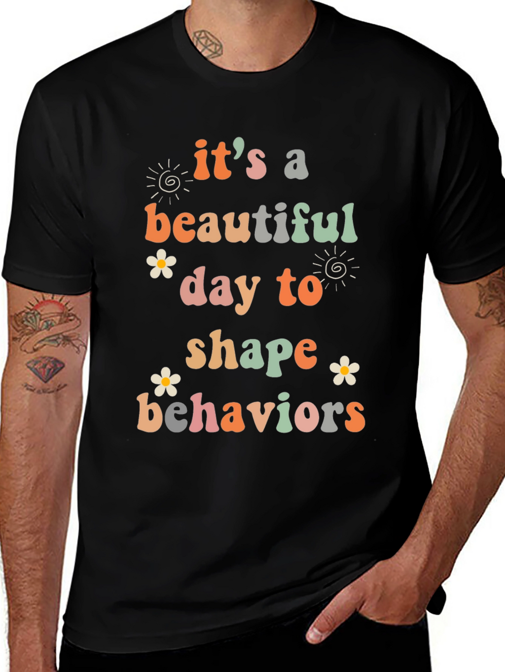 Its a Beautiful Day to Shape Behaviors T-Shirt