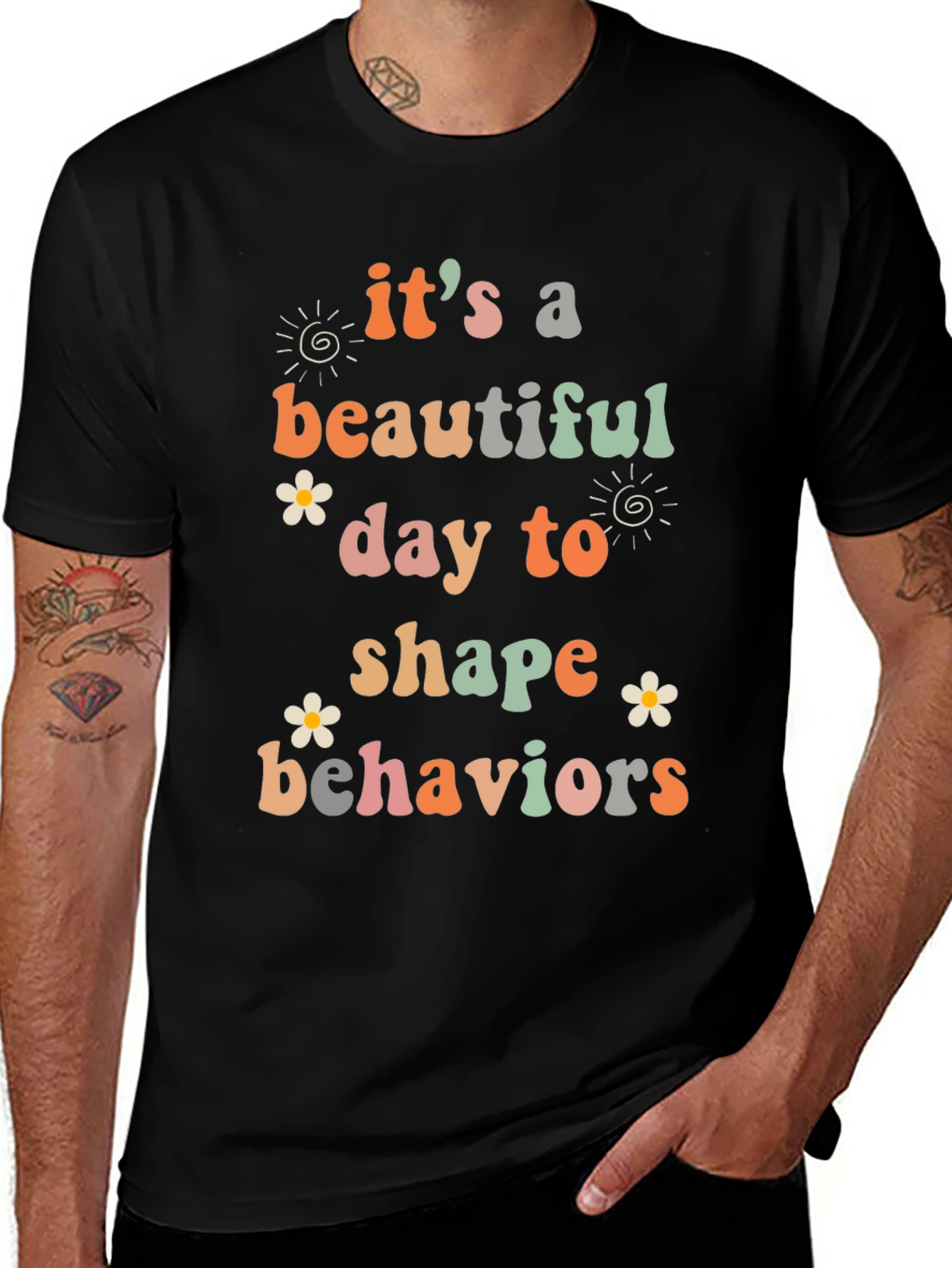 Its a Beautiful Day to Shape Behaviors T-Shirt