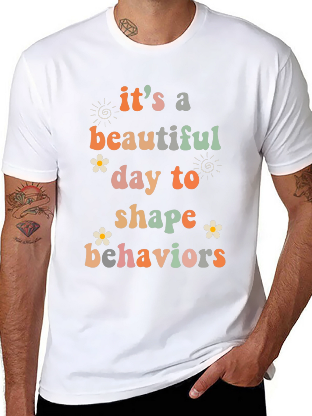 Its a Beautiful Day to Shape Behaviors T-Shirt