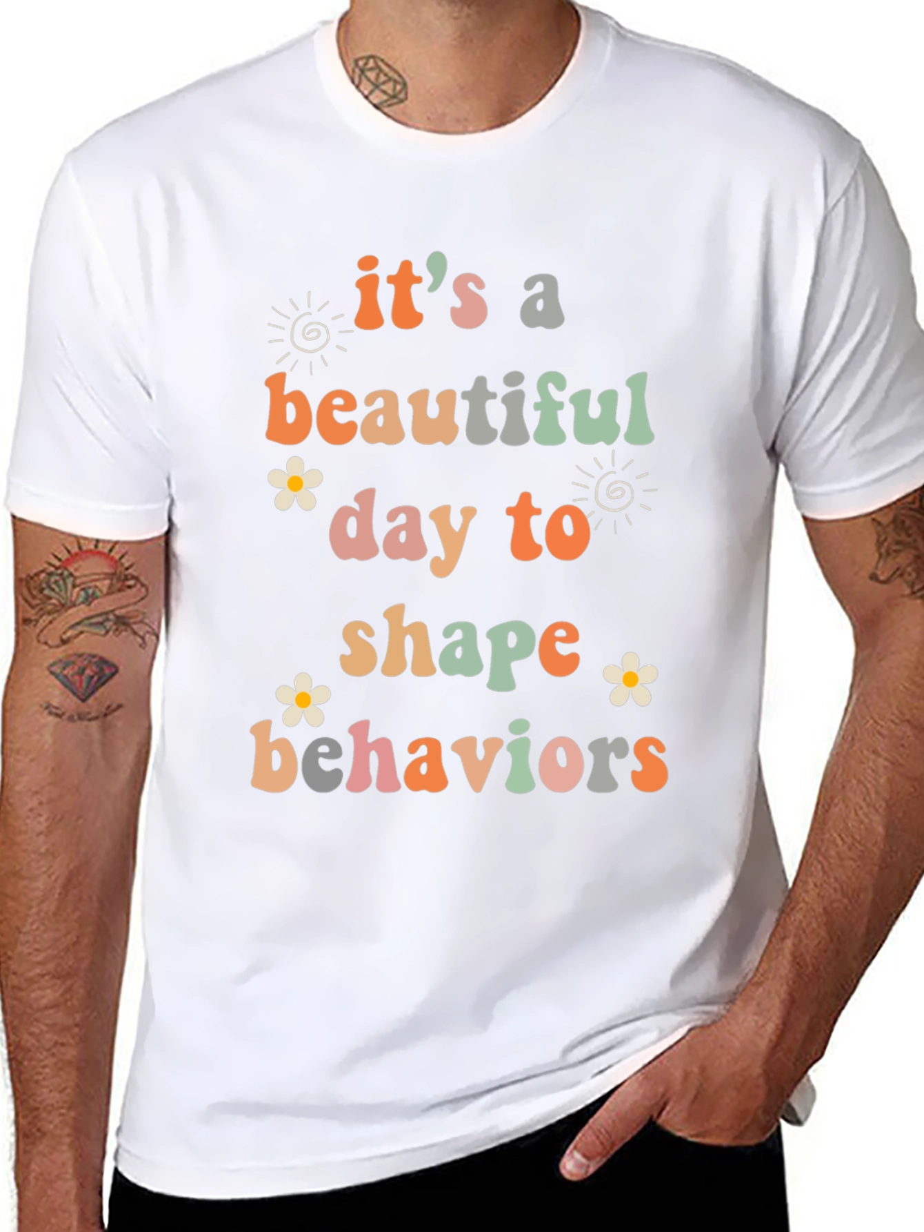 Its a Beautiful Day to Shape Behaviors T-Shirt