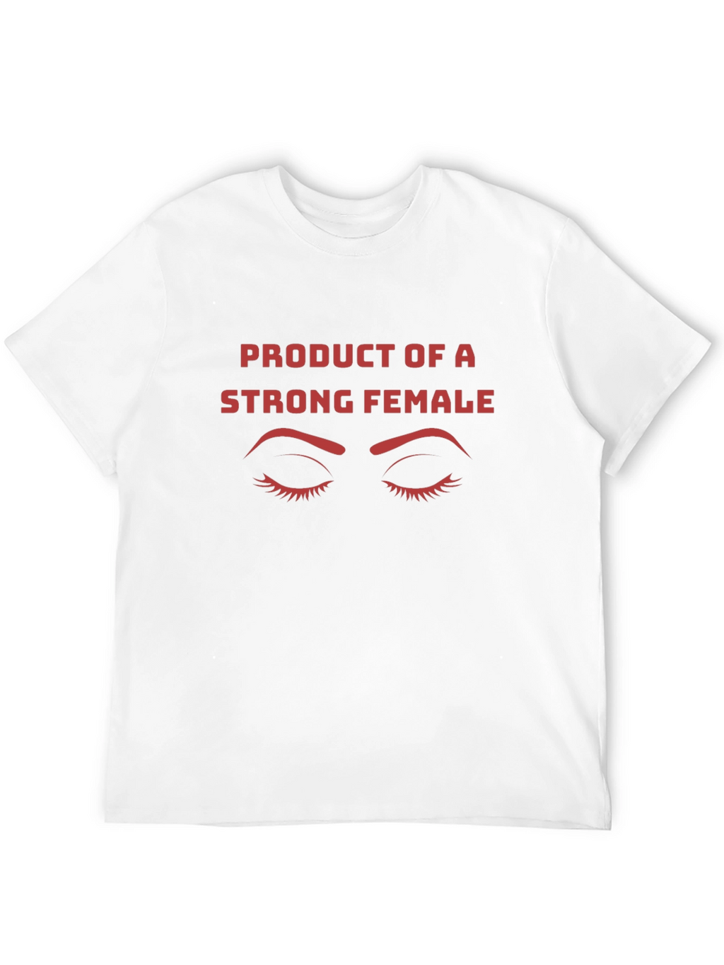 Product of A Strong Female Black T-Shirt