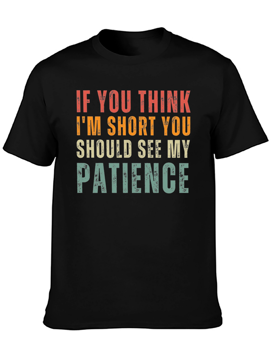 Funny Short Patience Graphic T-Shirt