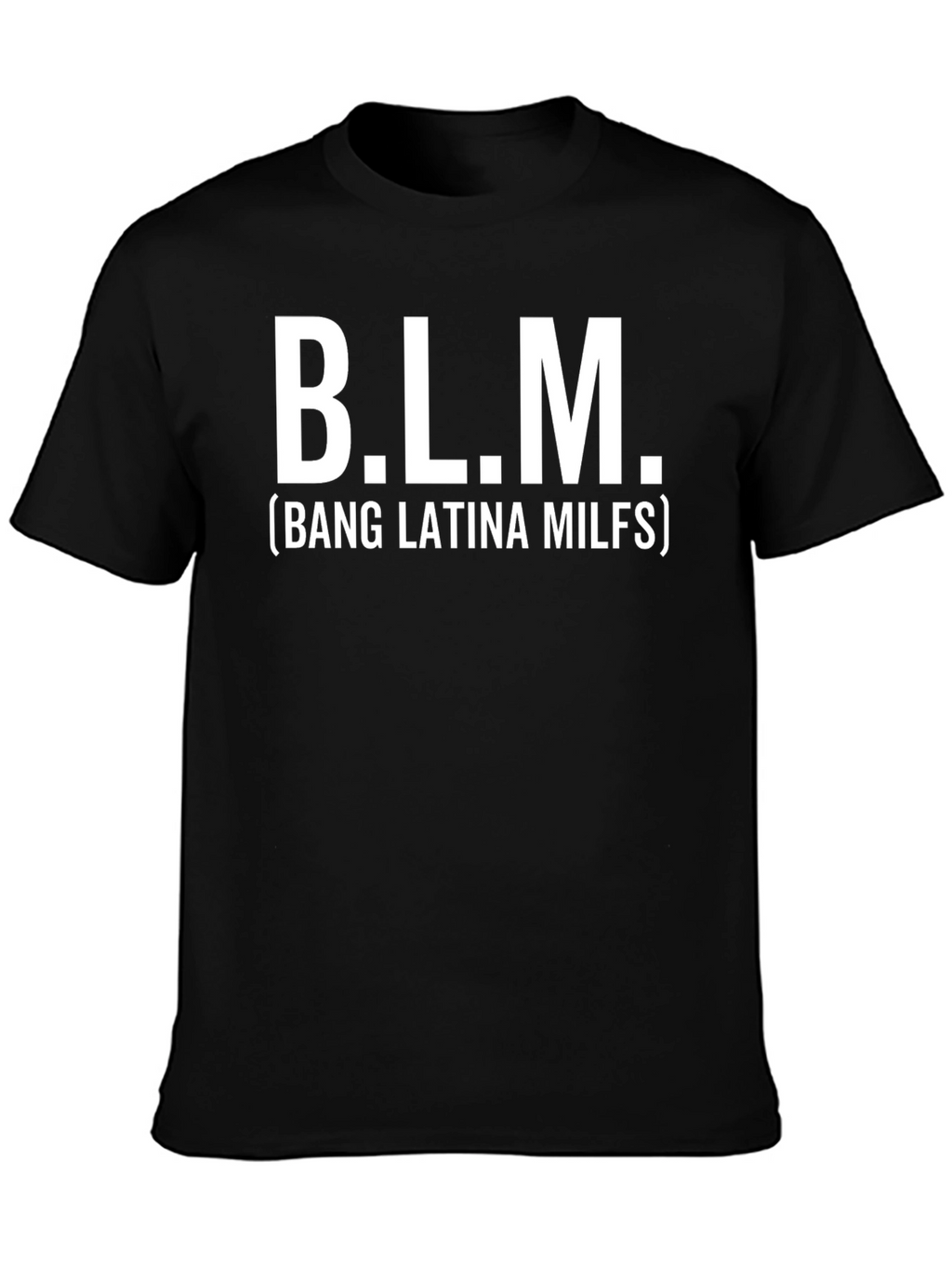 B.L.M. Funny T-Shirt - Novelty Graphic Tee