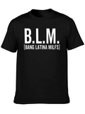B.L.M. Funny T-Shirt - Novelty Graphic Tee