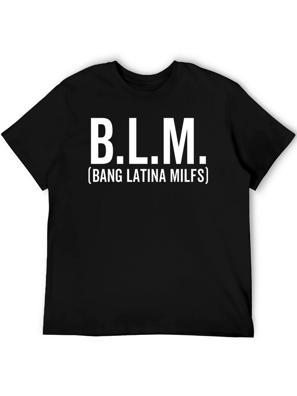 B.L.M. Funny T-Shirt - Novelty Graphic Tee