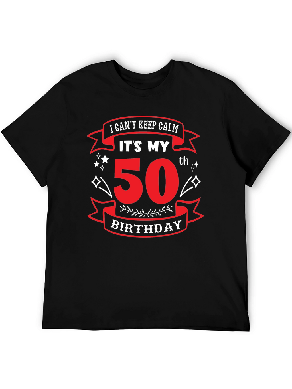 Funny 50th Birthday T-Shirt - I Cant Keep Calm