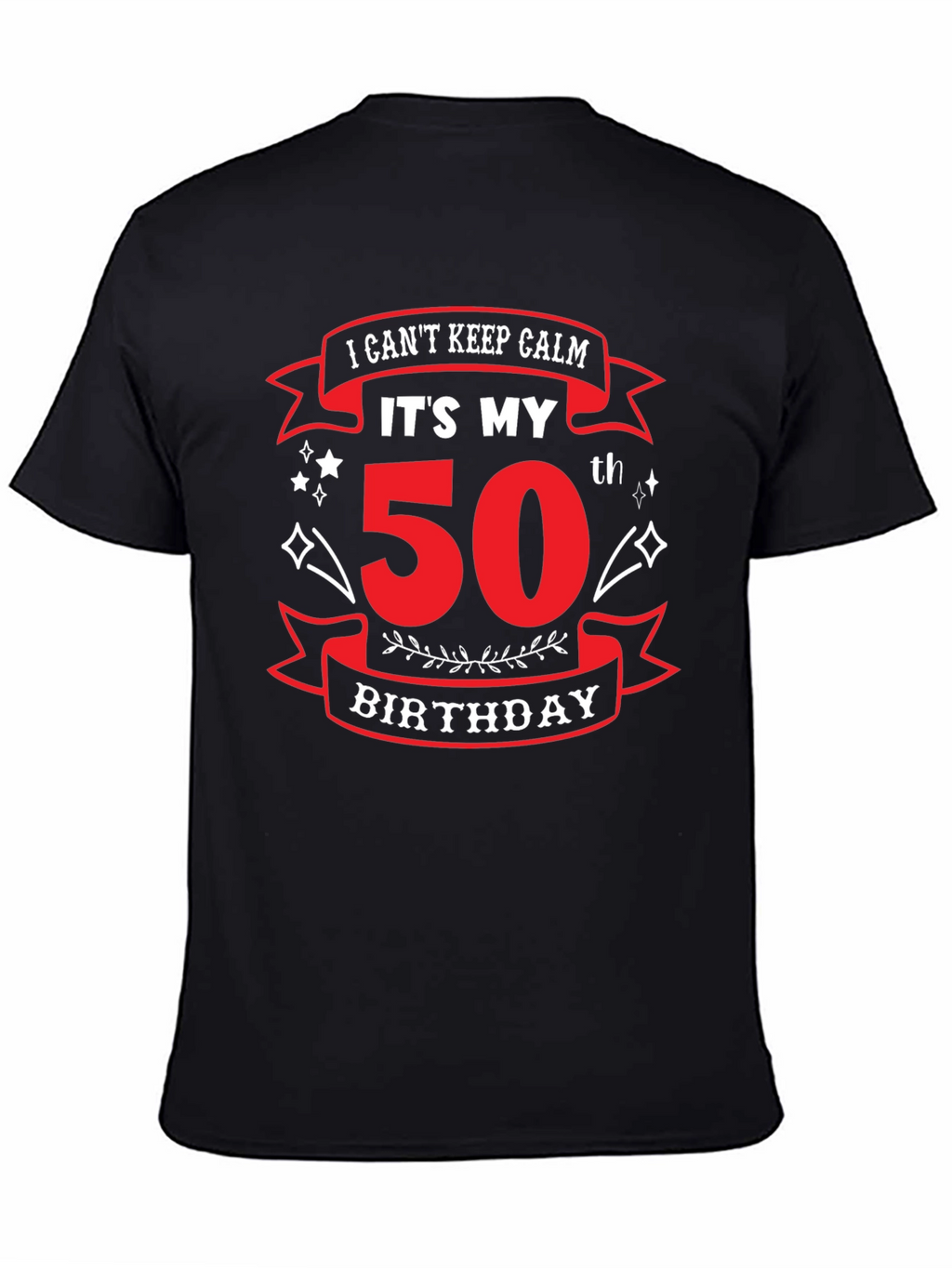 Funny 50th Birthday T-Shirt - I Cant Keep Calm